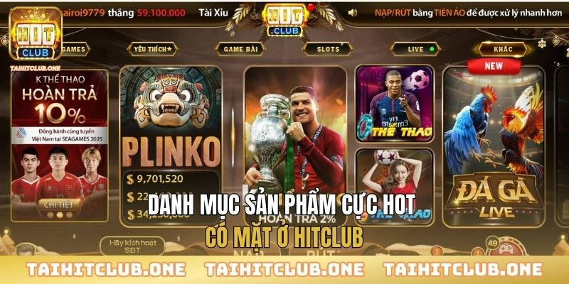 Hitclub Danh mục sản phẩm cực hot có mặt ở Hitclub