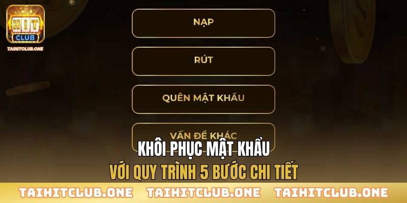 Khôi phục mật khẩu với quy trình 5 bước chi tiết