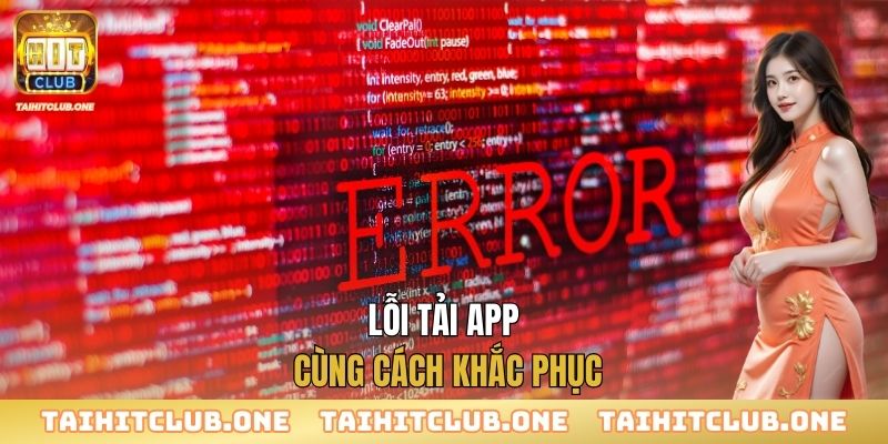 Tải App Lỗi tải app cùng cách khắc phục