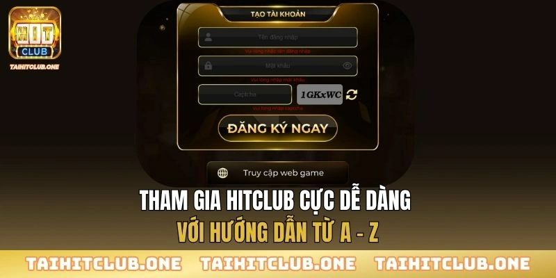 Hitclub Tham gia Hitclub cực dễ dàng với hướng dẫn từ A - Z