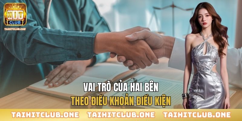 Vai trò của hai bên theo điều khoản điều kiện